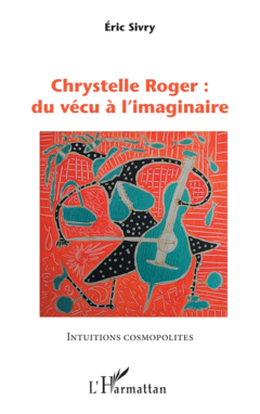 Chrystelle Roger : du vécu à l'imaginaire