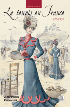 Tennis en France 1875-1955 (Le)