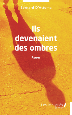 Ils devenaient des ombres