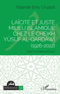 Laïcité et Juste milieu islamique chez le Cheikh Yûsuf al-Qarḍâwî (1926-2022)