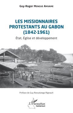 Les missionnaires protestants au Gabon (1842-1961)