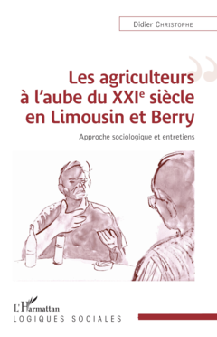 Les agriculteurs à l'aube du XXIe siècle en Limousin et Berry