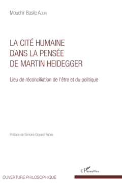 La Cité humaine dans la pensée de Martin Heidegger