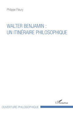 Walter Benjamin : un itinéraire philosophique