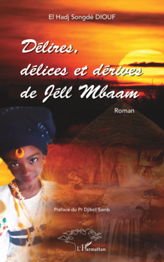 Délires, délices et dérives de Jéll Mbaam