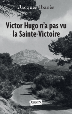 Victor Hugo n'a pas vu la Sainte-Victoire