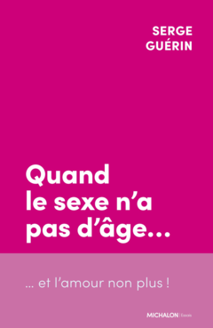 Quand le sexe n'a pas d'âge... et l'amour non plus !