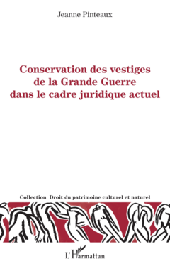 Conservation des vestiges de la grande guerre dans le cadre juridique actuel