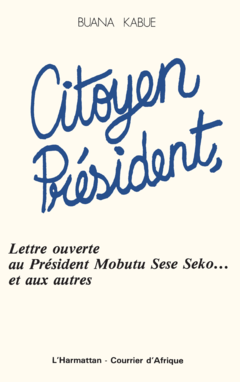Citoyen Président, lettre ouverte au Président Mobutu et aux autres
