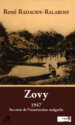 ZOVY, 1947 AU COEUR DE L'INSURRECTION MALGACHE