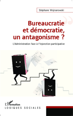 Bureaucratie et démocratie, un antagonisme ?