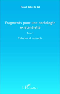 Fragments pour une sociologie existentielle (Tome 1)