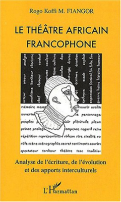LE THÉÂTRE AFRICAIN FRANCOPHONE