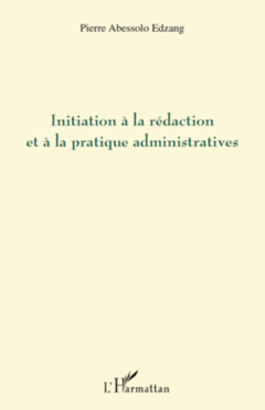 Initiation à la rédaction et à la pratique administratives
