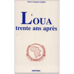 OUA trente ans après. L'unité africaine a l'épreuve (L')