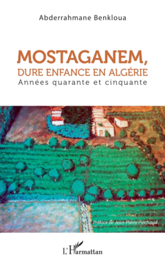 Mostaganem, dure enfance en Algérie