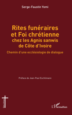 Rites funéraires et Foi chrétienne chez les Agnis sanwis de Côte d'Ivoire
