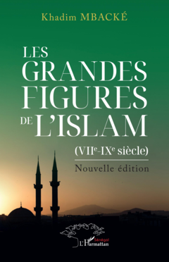 Les grandes figures de l'Islam (VIIe et IXe siècle). Nouvelle édition