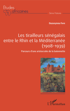 Les tirailleurs sénégalais entre le Rhin et la Méditerranée (1908-1939)