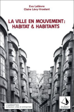 La ville en mouvement : habitat et habitants