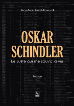 Oskar Schindler - Le Juste qui me sauva la vie