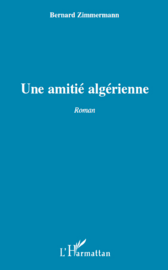 UNE AMITIE ALGERIENNE   ROMAN