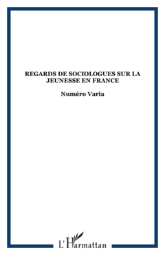 REGARDS DE SOCIOLOGUES SUR LA JEUNESSE EN FRANCE