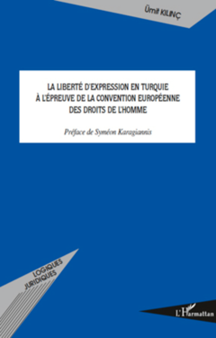 La liberté d'expression en Turquie à l'épreuve de la Convention européenne des droits de l'homme