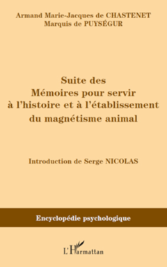 Suite des mémoires pour servir à l'histoire et à l'établissement du magnétisme animal