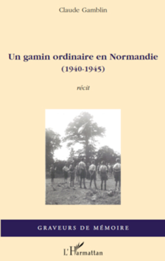 Un gamin ordinaire en Normandie (1940-1945)