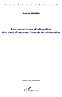 Les mécanismes d'intégration des mots d'emprunt français en vietnamien