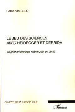 Le jeu des sciences avec Heidegger et Derrida