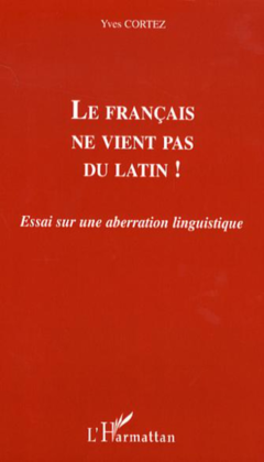 Le français ne vient pas du latin !