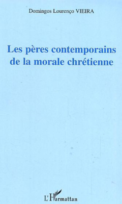 Les pères contemporains de la morale chrétienne