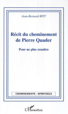 Récit du cheminement de Pierre Quader