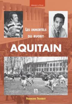 Immortels du rugby aquitain (Les)