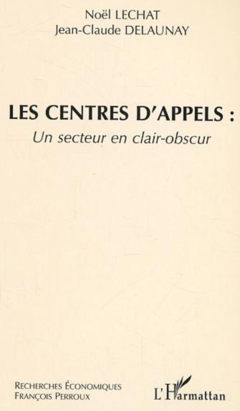 Les centres d'appels : un secteur clair-obscur