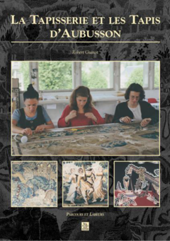 Tapisserie et les Tapis d'Aubusson