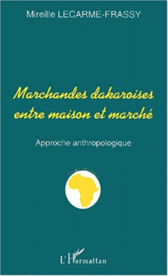 MARCHANDES DAKAROISES ENTRE MAISON ET MARCHÉ
