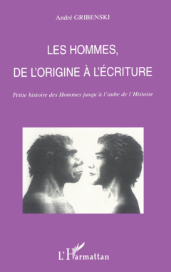 LES HOMMES DE L'ORIGINE À L'ÉCRITURE