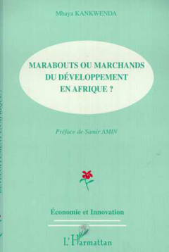 MARABOUTS OU MARCHANDS DU DEVELOPPEMENT EN AFRIQUE ?