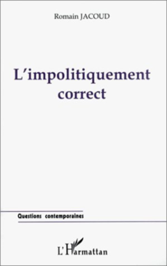 L'IMPOLITIQUEMENT CORRECT