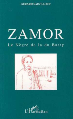 ZAMOR, le Nègre de la du Barry