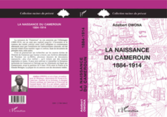 Naissance du Cameroun 1884-1914