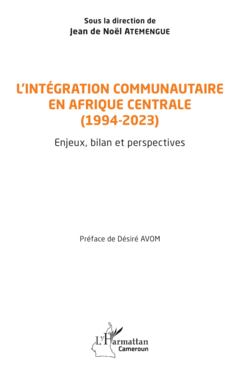 L’intégration communautaire en Afrique centrale (1994-2023)