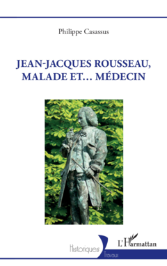 Jean-Jacques Rousseau, malade et... médecin