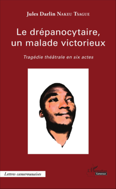 Le drépanocytaire, un malade victorieux