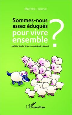 Sommes-nous assez éduqués pour vivre ensemble ?