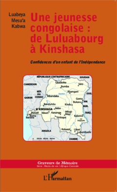 Une jeunesse congolaise : de Luluabourg à Kinshasa