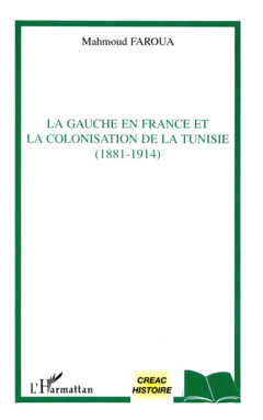 La gauche en France et la colonisation de la Tunisie (1881-1914)